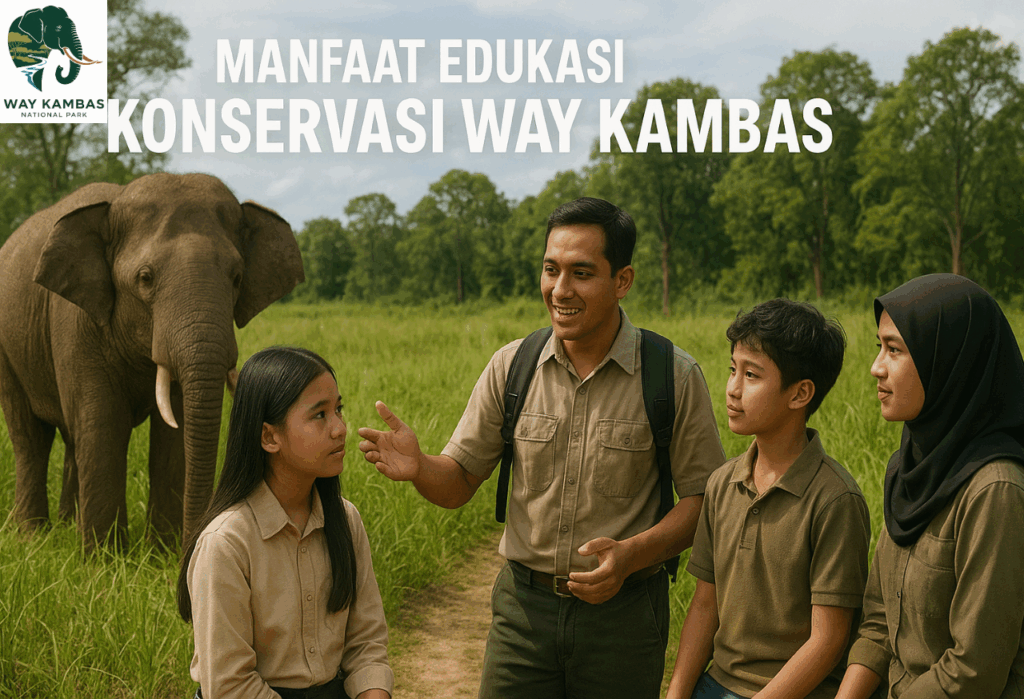 Manfaat Edukasi Konservasi - Way Kambas